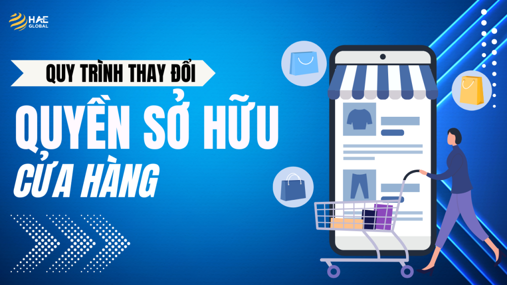 Quy trình thay đổi quyền sở hữu cửa hàng Tiktok Shop